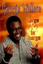 Watch George Wallace: Large and in Charge 123movies