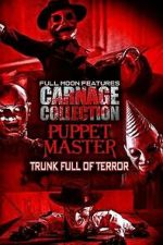 Watch Carnage Collection - Puppet Master: Trunk Full of Terror 123movies