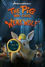 Watch The Pig Who Cried Werewolf 123movies