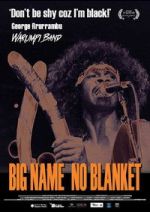 Watch Big Name No Blanket 123movies