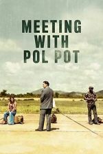Watch Meeting with Pol Pot 123movies