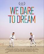 Watch We Dare to Dream 123movies