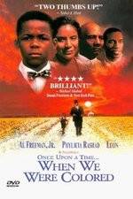 Watch Once Upon a Time... When We Were Colored 123movies