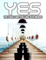 Watch Yes They are Controlling Our Minds 123movies