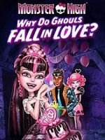 Watch Monster High: Why Do Ghouls Fall in Love? 123movies