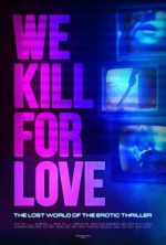 Watch We Kill for Love 123movies