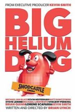 Watch Big Helium Dog 123movies