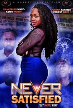 Watch Never Satisfied 123movies