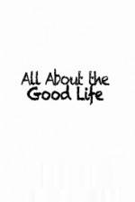 Watch All About The Good Life 123movies