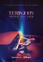 Watch Elton John: Never Too Late 123movies