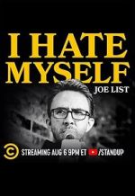 Watch Joe List: I Hate Myself 123movies