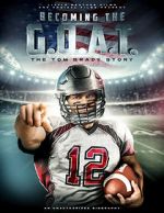 Watch Becoming the G.O.A.T.: The Tom Brady Story 123movies