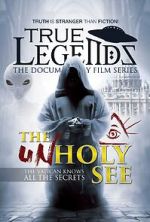 Watch True Legends: The Unholy See 123movies