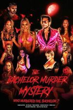 Watch The Bachelor Murder Mystery: Who Murdered the Bachelor? 123movies
