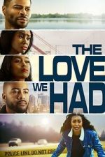 Watch The Love We Had 123movies