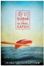 Watch Sushi The Global Catch 123movies