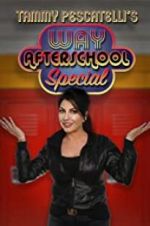 Watch Tammy Pescatelli\'s Way After School Special 123movies