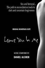Watch Leave You in Me 123movies