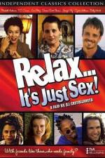 Watch Relax It's Just Sex 123movies