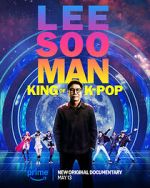 Watch Lee Soo Man: King of K-Pop 123movies