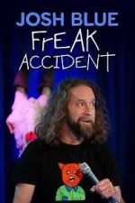 Watch Josh Blue: Freak Accident 123movies