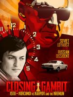 Watch Closing Gambit: 1978 Korchnoi versus Karpov and the Kremlin 123movies