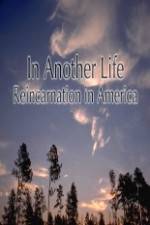 Watch In Another Life Reincarnation in America 123movies