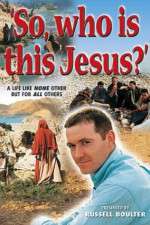 Watch So, Who Is This Jesus? 123movies
