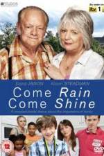 Watch Come Rain Come Shine 123movies