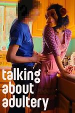 Watch Talking About Adultery 123movies