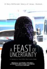 Watch A Feast of Uncertainty 123movies