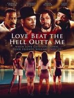 Watch Love Beat the Hell Outta Me 123movies