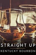Watch Straight Up: Kentucky Bourbon 123movies