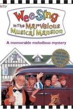 Watch Wee Sing in the Marvelous Musical Mansion 123movies