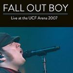Watch Fall Out Boy: Live from UCF Arena 123movies