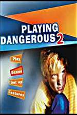 Watch Playing Dangerous 2 123movies