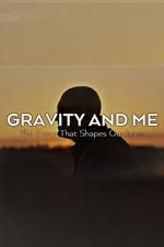 Watch Gravity and Me: The Force That Shapes Our Lives 123movies