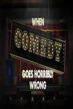 Watch When Comedy Goes Horribly Wrong 123movies