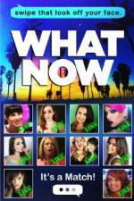 Watch What Now 123movies