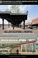 Watch Diller Scofidio + Renfro: Reimagining Lincoln Center and the High Line 123movies