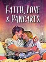 Watch Faith, Love & Pancakes 123movies
