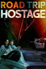 Watch Road Trip Hostage 123movies