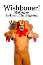Watch Wishboner: Making an Awkward Thanksgiving 123movies