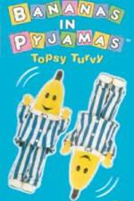 Watch Bananas In Pyjama: Topsy Turvy 123movies