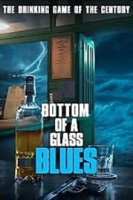 Watch Bottom of a Glass Blues 123movies