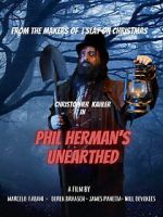 Watch Phil Herman\'s Unearthed 123movies
