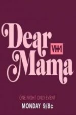 Watch Dear Mama: A Love Letter to Mom 123movies