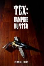 Watch Tex Vampire Hunter 123movies