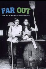 Watch Far Out: Life on & After the Commune 123movies