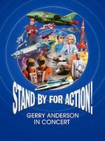 Watch Stand by for Action! Gerry Anderson in Concert 123movies
